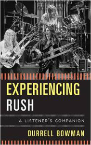Experiencing Rush: A Listener’s Companion