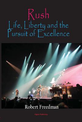 Rush: Life, Liberty, and the Pursuit of Excellence Book Now Available