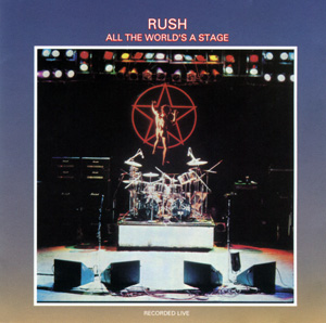 Rush ALL THE WORLD'S A STAGE