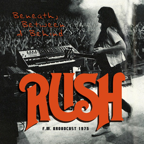 Rush: Beneath, Between And Behind: F.m. Broadcast 1975 Coming in February
