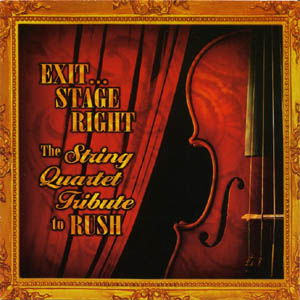 Exit...Stage Right: The String Quartet Tribute to Rush