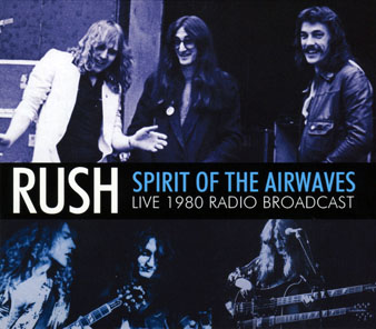 Rush SPIRIT OF THE AIRWAVES - Live 1980 Radio Broadcast