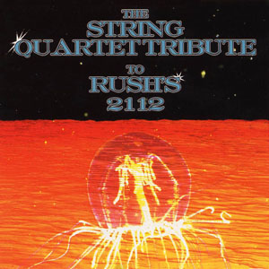 The String Quartet Tribute to Rush's 2112