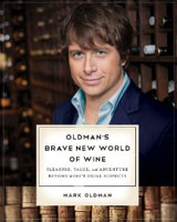 Mark Oldman?s new book, OLDMAN?S BRAVE NEW WORLD OF WINE