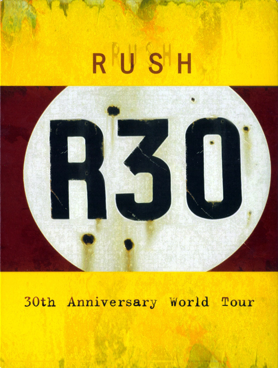 Rush: R30 30th Anniversary World Tour