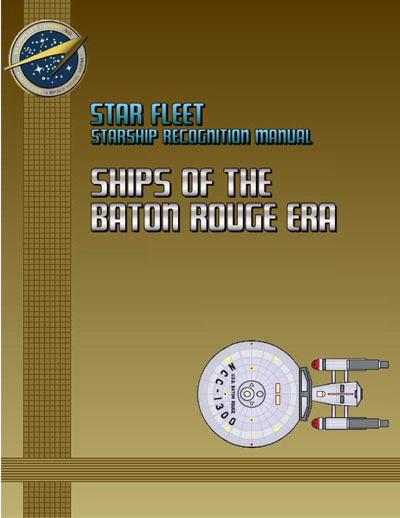 Starfleet Starship Recognition Manual - Ships of the Baton Rouge Era