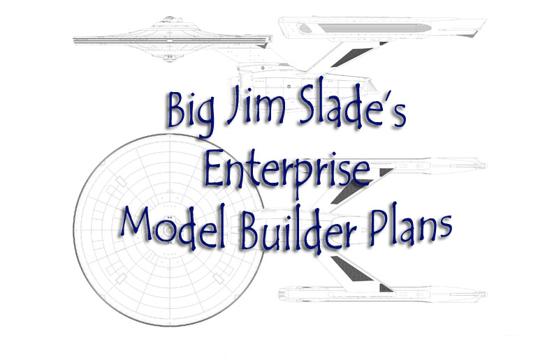 Big Jim Slade's Enterprise Model Builder Plans Version 3.0