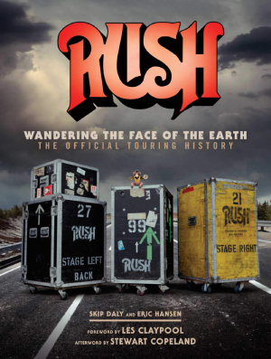 Rush: Wandering the Face of the Earth: The Official Touring History Coming This October