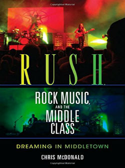 Rush, Rock Music, and the Middle Class: Dreaming in Middletown